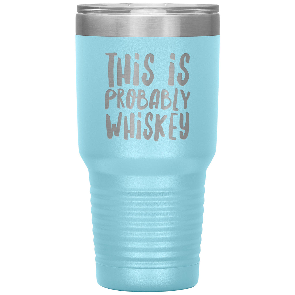  Probably Whiskey Mug - Fun Coffee Mugs, Whiskey Lover