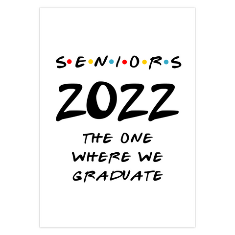 Seniors 2022, The One Where We Graduate