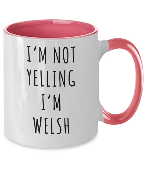 Welsh Mug, Welsh Gifts, I'm Not Yelling I'm Welsh Coffee Cup Colored Mugs