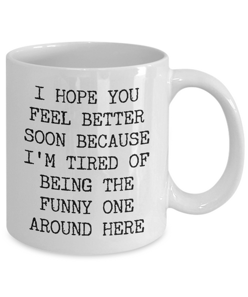 Get Well Soon Gift, Get Well Soon, Funny Get Well Soon, Funny Get Well Gift, Get Better Soon, Get Well Soon Mug, Coffee Cup