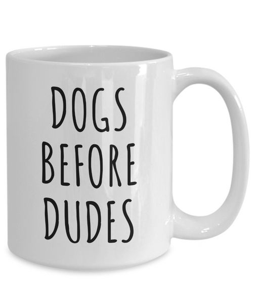 Dogs Before Dudes Cup Funny Coffee Mug-Cute But Rude