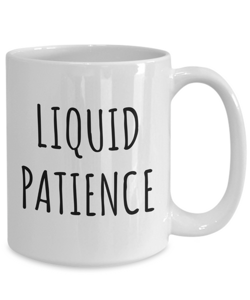 Liquid Patience Mug Coffee Cup-Cute But Rude