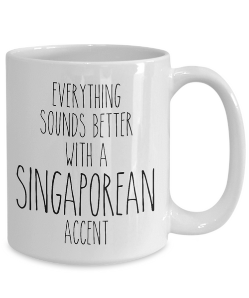 Singapore Mug Everything Sounds Better with a Singaporean Accent Coffee Cup Singapore Gift