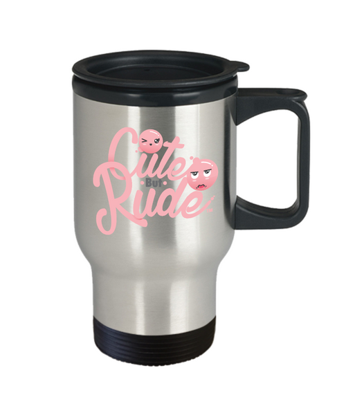 Cute But Rude Mug Stainless Steel Insulated Travel Coffee Cup-Cute But Rude