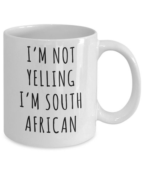 South Africa Mug, South Africa Gift, I'm Not Yelling I'm South African Coffee Cup