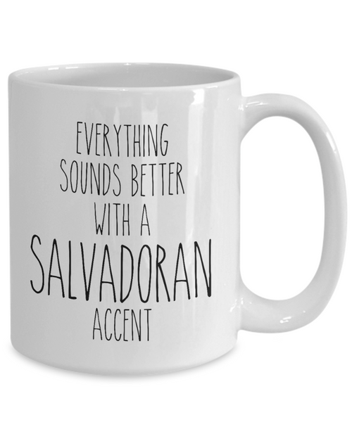 El Salvador Mug Everything Sounds Better with a Salvadorian Accent Coffee Cup Gift