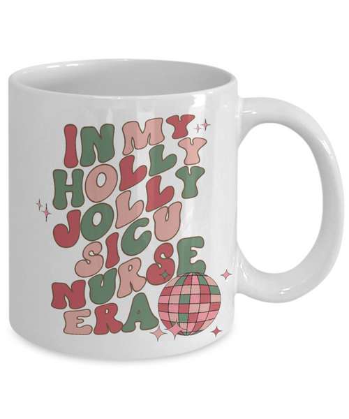 SICU Nurse Gift, ICU Nurse, Critical Care Nurse, Surgical Icu Nurse, Holly Jolly Era Mug Coffee Cup