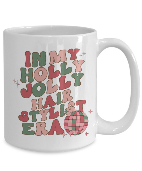 Gift For Hair Stylist, Hair Stylist Mug, Barber Gift, Hairdresser Gift, Holly Jolly Era, Coffee Cup