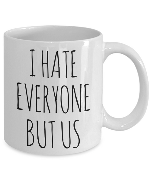 Funny Gift for Husband From Wife Hate Everyone Mug Coffee Cup