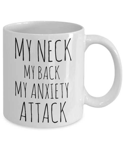 My Neck My Back My Anxiety Attack Mug Ceramic Novelty Coffee Cup-Cute But Rude