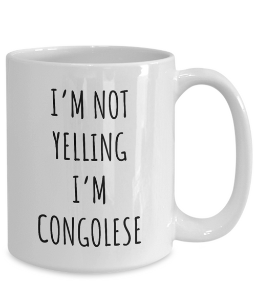 Democratic Republic of the Congo Mug I'm Not Yelling I'm Congolese Coffee Cup Congo Gift