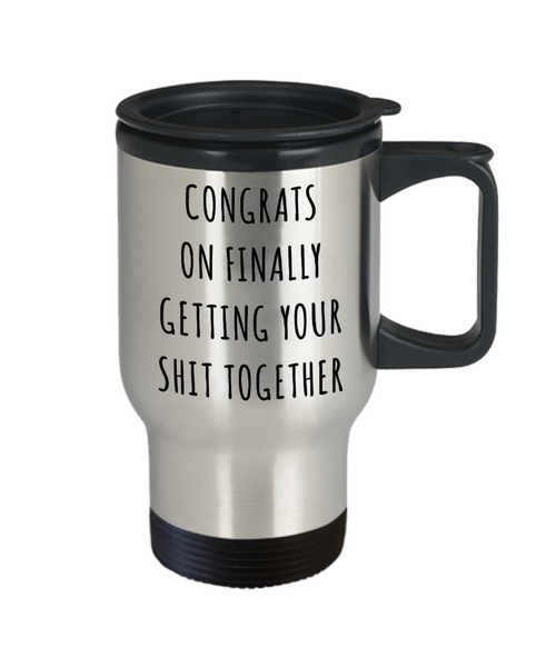 College Graduation Gifts Congrats on Finally Getting Your Shit Together Mug Funny Stainless Steel Insulated Travel Coffee Cup-Cute But Rude