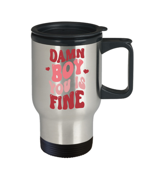 Boy You Is Fine, I Love You Mugs, I Like You, Naughty Valentines, Naughty Valentine, Happy Valentine's Day Travel Coffee Cup