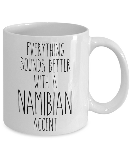 Nambia Mug Everything Sounds Better with a Nambian Accent Coffee Cup Nambia Gift