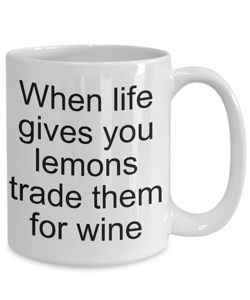 Gifts for Wine Makers Coffee Mug - When Life Gives You Lemons Trade Them for Wine Funny Ceramic Coffee Cup-Cute But Rude