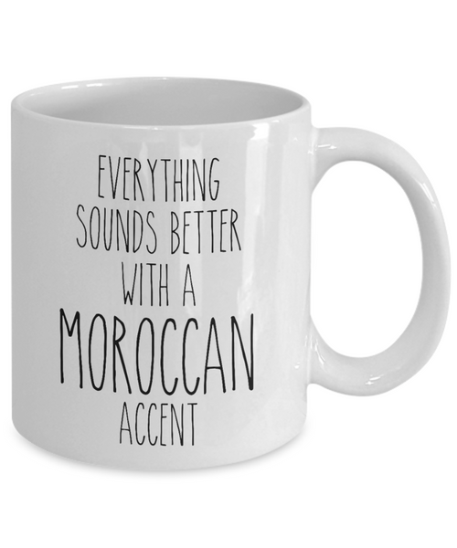 Morocco Mug Everything Sounds Better with a Moroccan Accent Coffee Cup Morocco Gift