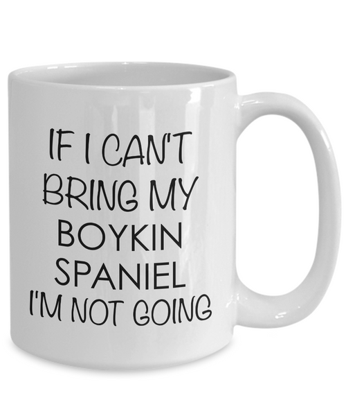 Boykin Spaniel Coffee Cup Boykin Spaniel Gifts - If I Can't Bring My Boykin Spaniel I'm Not Going Coffee Mug Ceramic Tea Cup-Cute But Rude