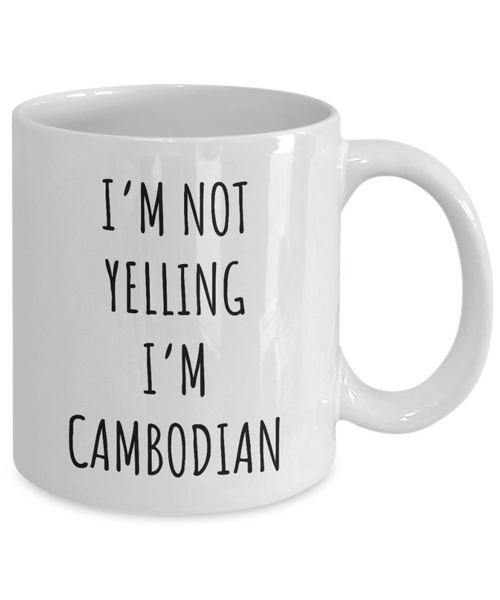 Cambodia Mug I'm Not Yelling I'm Cambodian Coffee Cup Cambodia Gift