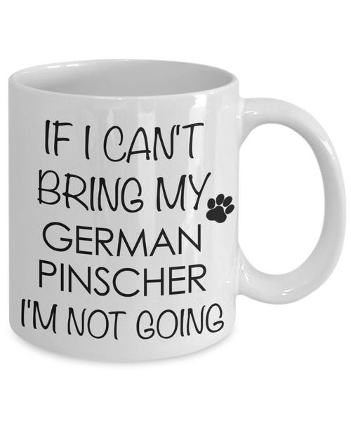 German Pinscher Dog Gifts If I Can't Bring My I'm Not Going Mug Ceramic Coffee Cup-Cute But Rude