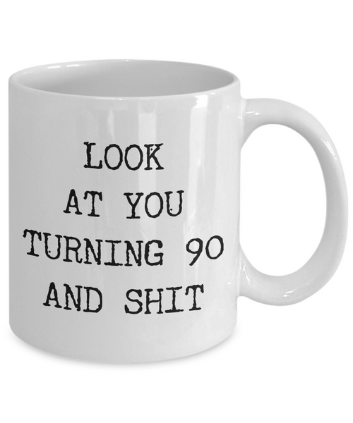 90th Birthday Gifts Funny Birthday Gift Ideas For Happy 90th Birthday Party Mug 90th Bday Gifts Birthday Gag Gifts Look at You Mug Coffee Cup-Cute But Rude