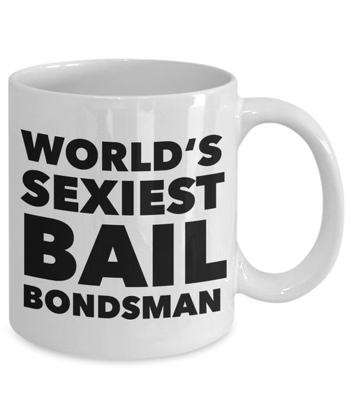 World's Sexiest Bail Bondsman Mug Gift Ceramic Coffee Cup-Cute But Rude