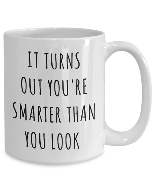 Funny Graduation Gifts You're Smarter Than You Look Mug College Graduate Coffee Cup-Cute But Rude