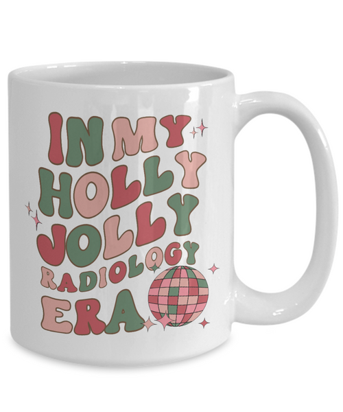 Radiologic Technologist Gifts, In My Holly Jolly Radiology Era, Xray Tech Gift, Rad Tech Mug, Radiologist, Holly Jolly Vibes, Holly Jolly Era Retro Coffee Cup