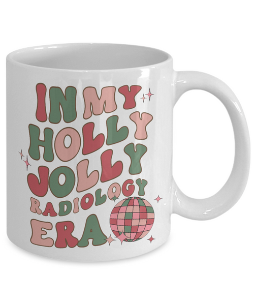 Radiologic Technologist Gifts, In My Holly Jolly Radiology Era, Xray Tech Gift, Rad Tech Mug, Radiologist, Holly Jolly Vibes, Holly Jolly Era Retro Coffee Cup