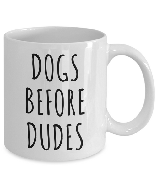 Dogs Before Dudes Cup Funny Coffee Mug-Cute But Rude