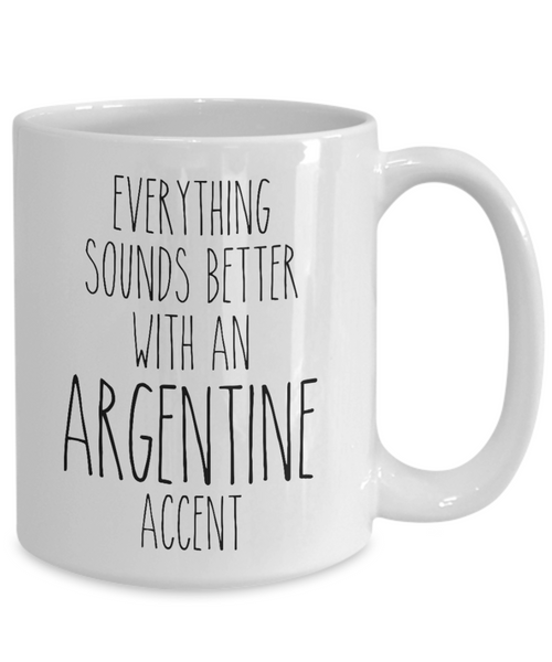 Argentina Mug Everything Sounds Better with an Argentine Accent Coffee Cup Argentina Gift