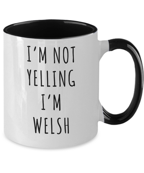 Welsh Mug, Welsh Gifts, I'm Not Yelling I'm Welsh Coffee Cup Colored Mugs