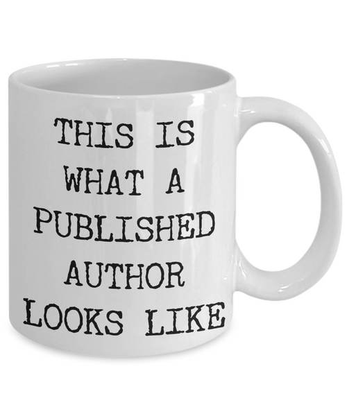 Author Coffee Mug Gift - This Is What A Published Author Looks Like Ceramic Coffee Cup-Cute But Rude