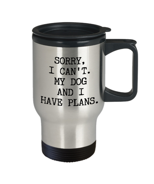 Dog Lover Gifts for Women & Men Sorry I Can't My Dog and I Have Plans Mug Funny Stainless Steel Insulated Travel Coffee Cup-Cute But Rude