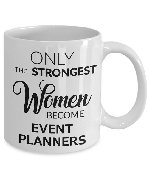 Event Planner Gifts - Only the Strongest Women Become Event Planners Coffee Mug-Cute But Rude