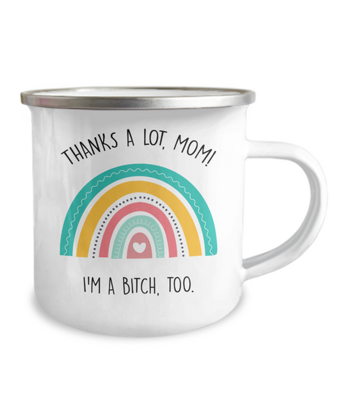 Funny Mother's Day Present to Mom From Daughter Mom I'm a Bitch Too Mug Rainbow Metal Camping Coffee Cup Gift