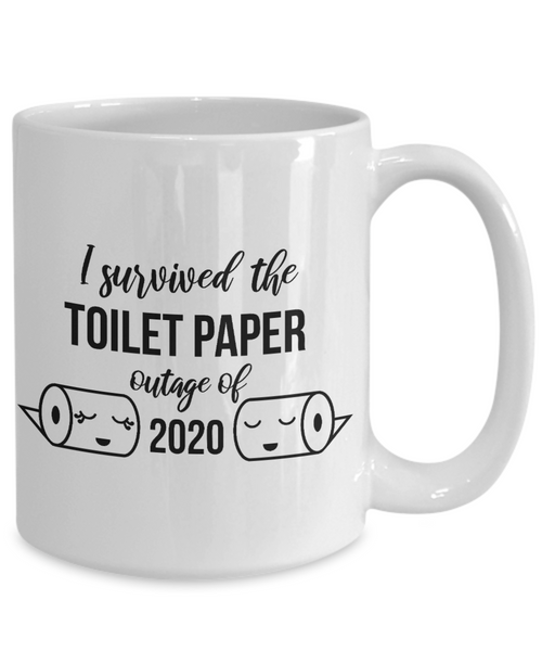 Funny I Survived the Toilet Paper Outage of 2020 Mug Toilet Humor TP Gag Gift for Coworker Coffee Cup