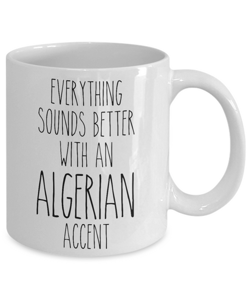 Algeria Mug Everything Sounds Better with an Algerian Accent Coffee Cup Algeria Gift