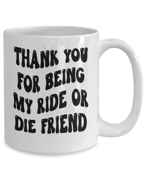 Ride Or Die Gift, Ride Or Die, Bestie Mug, Ride Or Die Friend, Ride Or Die Gifts, BFF Mug, Ride or Die Mug, Best Friends Mug, Friendship Mug