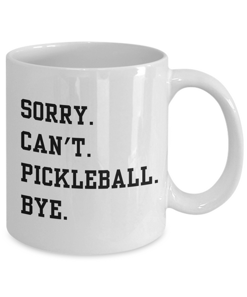 Pickleball Mug, Pickleball Dad, Funny Pickleball Gift, Pickleball Coffee Cup, Sorry Can't Pickleball