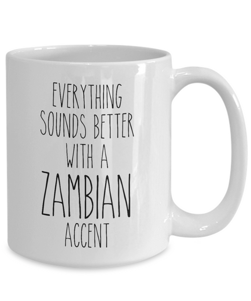 Zambia Mug Everything Sounds Better with a Zambian Accent Coffee Cup Zambian Gift