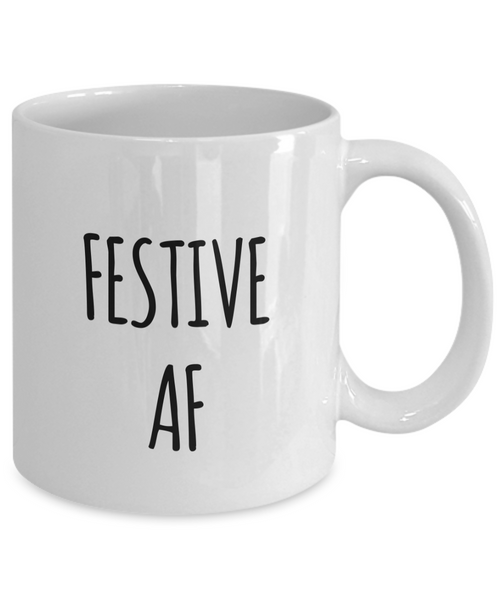 Festive AF Mug Christmas Mug Funny Christmas Coffee Mugs Funny Christmas Gag Gifts-Cute But Rude