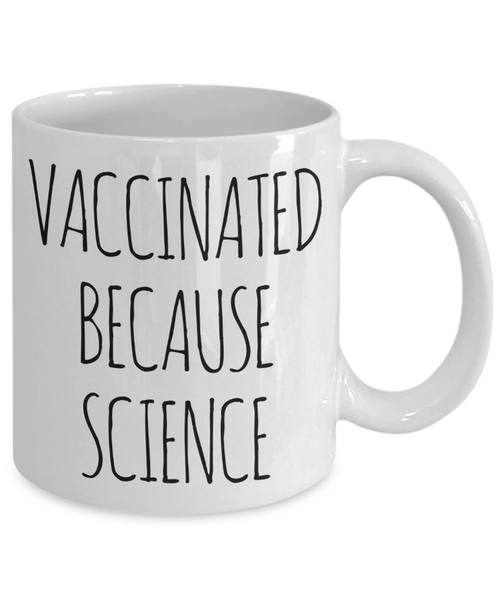 I'm Vaccinated Because Science Mug Coffee Cup