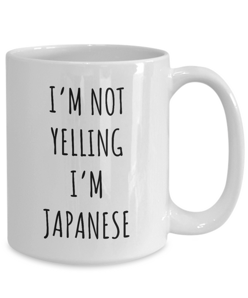 Japan Mug I'm Not Yelling I'm Japanese Coffee Cup Japan Gift