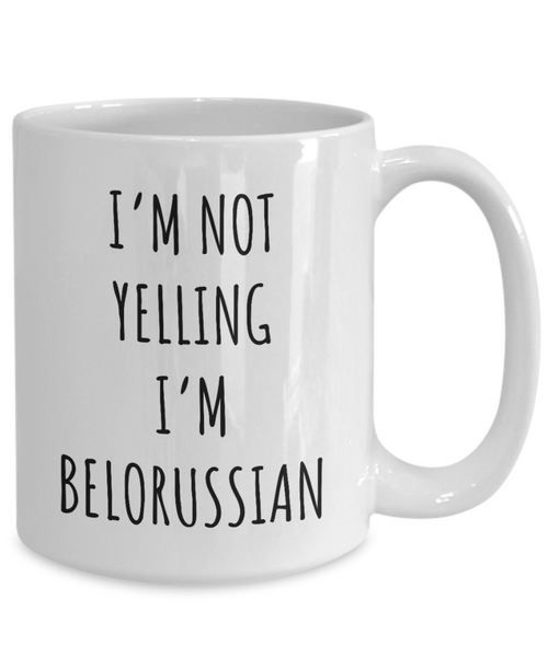 Belarus Mug I'm Not Yelling I'm Belorussian Coffee Cup Belarus Gift