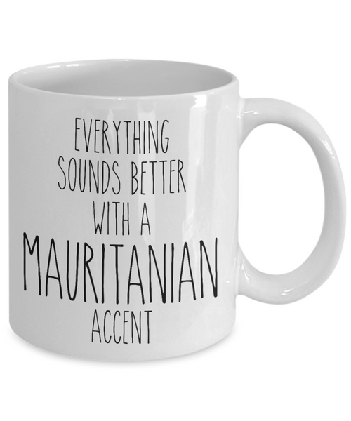 Mauritania Mug Everything Sounds Better with a Mauritanian Accent Coffee Cup Mauritania Gift