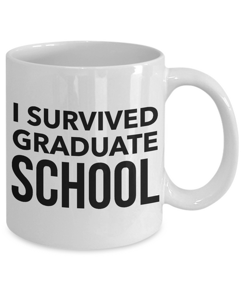 Graduate School Coffee Mug - I Survived Graduate School Ceramic Coffee Cup-Cute But Rude