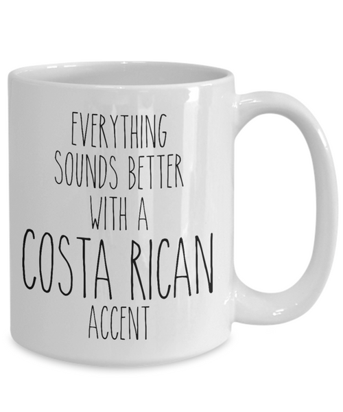 Costa Rica Mug Everything Sounds Better with a Costa Rican Accent Coffee Cup Costa Rica Gift