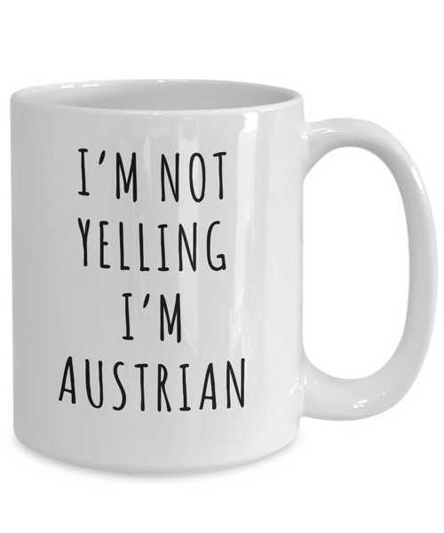 Austrian Gifts I'm Not Yelling I'm Austrian Mug Funny Coffee Cup