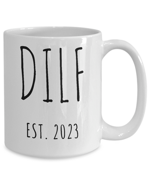 DILF Est 2023 Mug Coffee Cup Funny Gift for New Dad Father's Day