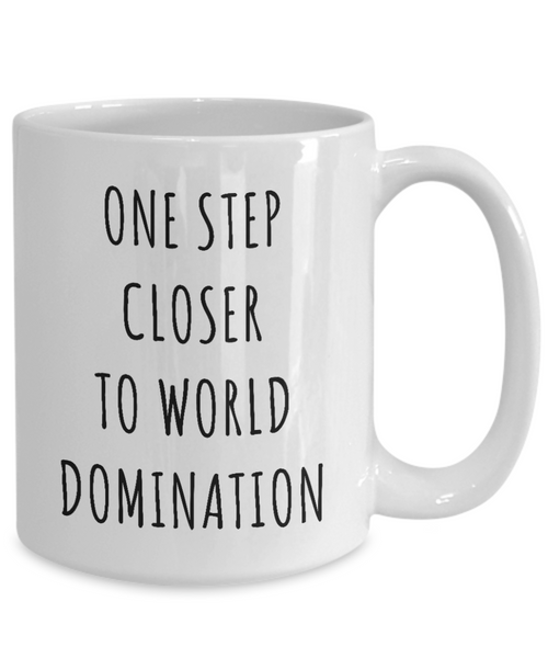 College Graduation Gifts One Step Closer to World Domination Mug Graduate Coffee Cup-Cute But Rude